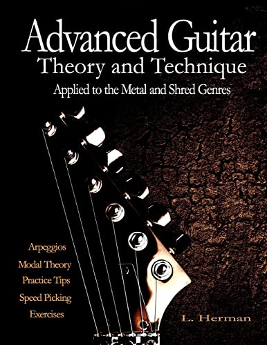 Advanced Guitar Theory And Technique Applied To The Metal