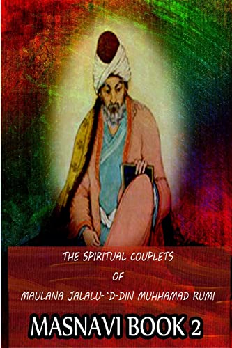 Beispielbild fr The Spiritual Couplets Of Maulana Jalalu-'D-Dln Muhammad Rumi Masnavi Book 2 zum Verkauf von THE SAINT BOOKSTORE