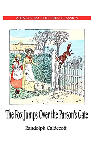 The Fox JUMPS OVER THE Parson?s Gate (9781478391067) by Caldecott, Randolph