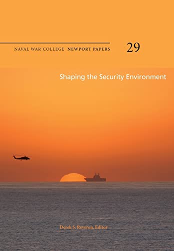 9781478391593: Shaping the Security Environment;Naval War College Newport Papers