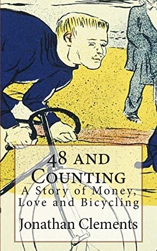 Imagen de archivo de 48 and Counting: A Story of Money, Love and Bicycling a la venta por HPB Inc.