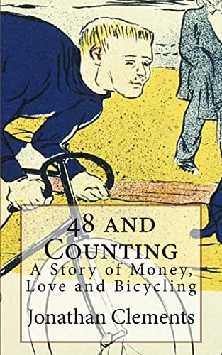 Stock image for 48 and Counting: A Story of Money, Love and Bicycling for sale by SecondSale