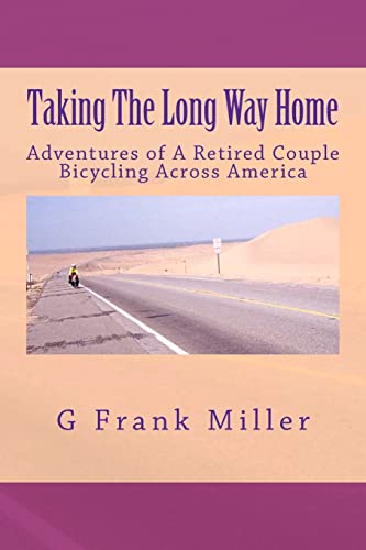 Stock image for Taking The Long Way Home: Adventures of A Retired Couple Bicycling Across America for sale by ZBK Books