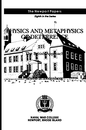 Beispielbild fr Physics and Metaphysics of Deterrence: The British Approach: Naval War College Newport Papers 8 zum Verkauf von THE SAINT BOOKSTORE