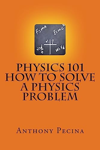 Beispielbild fr Physics 101 How To Solve A Physics Problem zum Verkauf von HPB-Red