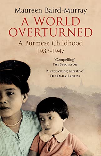 Stock image for A World Overturned: A Burmese Childhood 1933-1947 for sale by Save With Sam