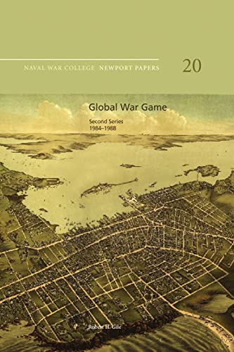 Beispielbild fr Global War Game: Second Series, 1984-1988: Naval War College Newport Papers 20 zum Verkauf von AwesomeBooks