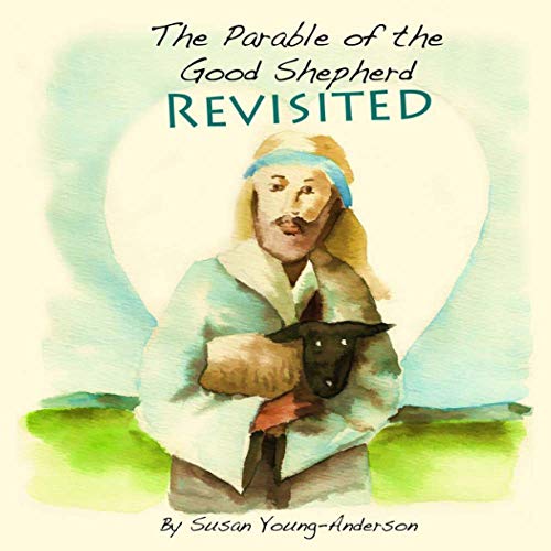 9781478399254: The Parable of the Good Shepherd, Revisited (Volume 1)