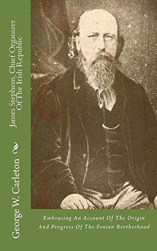 Imagen de archivo de James Stephens, Chief Organizer Of The Irish Republic: Embracing An Account Of The Origin And Progress Of The Fenian Brotherhood a la venta por Revaluation Books