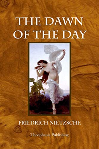 The Dawn of the Day (9781478399933) by Nietzsche, Friedrich