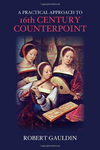 Imagen de archivo de A Practical Approach to 16th Century Counterpoint, Revised Edition a la venta por Byrd Books