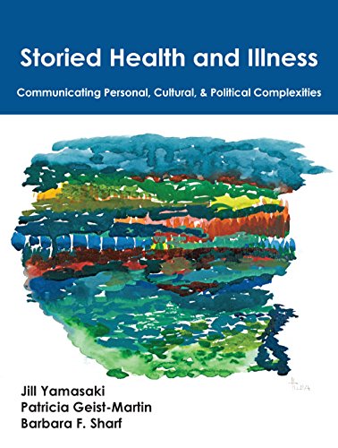 Beispielbild fr Storied Health and Illness: Communicating Personal, Cultural, and Political Complexities zum Verkauf von BooksRun
