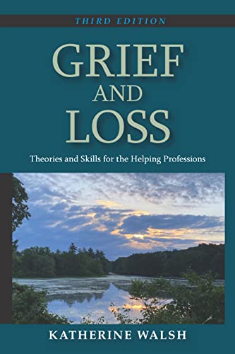 Stock image for Grief and Loss: Theories and Skills for the Helping Professions, Third Edition for sale by GF Books, Inc.