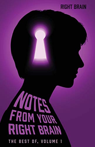 9781478701019: Notes from Your Right Brain: The Best of Volume 1