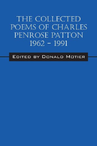 9781478702153: The Collected Poems of Charles Penrose Patton 1962 - 1991