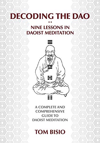 9781478703945: Decoding the DAO: Nine Lessons in Daoist Meditation: A Complete and Comprehensive Guide to Daoist Meditation