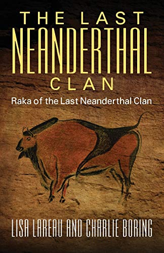 9781478705116: The Last Neanderthal Clan: Raka of the Last Neanderthal Clan