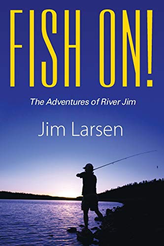 Stock image for Fish On! the Adventures of River Jim for sale by Chiron Media