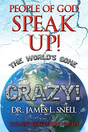 Imagen de archivo de People of God Speak Up! the World's Gone Crazy! the Next Generations Need Us a la venta por Good Buy 2 You LLC