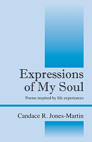 Beispielbild fr Expressions of My Soul: Poems inspired by life experiences zum Verkauf von Chiron Media
