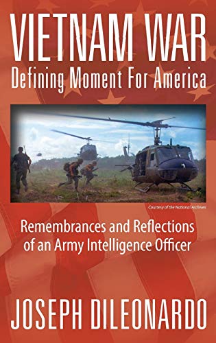 Stock image for Vietnam War: Defining Moment for America - Remembrances and Reflections of an Army Intelligence Officer for sale by Lucky's Textbooks