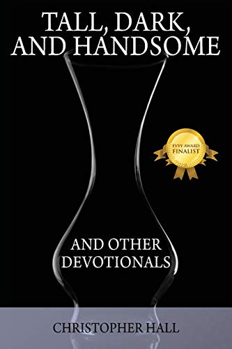 Tall, Dark, and Handsome and Other Devotionals (9781478709923) by Hall, Christopher