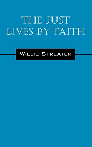 9781478710004: The Just Lives by Faith
