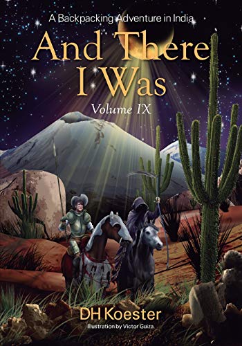 9781478710158: And There I Was Volume IX: A Backpacking Adventure in India