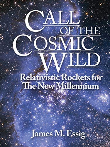 9781478711452: Call Of The Cosmic Wild: Relativistic Rockets For The New Millennium