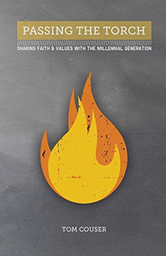 Stock image for Passing the Torch: Sharing Faith & Values with the Millennial Generation for sale by Chiron Media