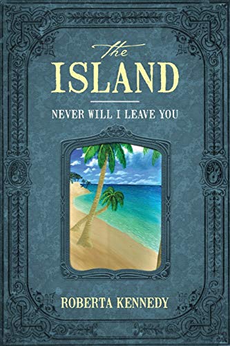 Stock image for The Island: Never Will I Leave You for sale by WorldofBooks