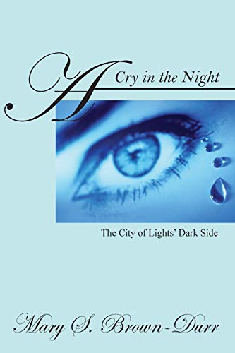 Imagen de archivo de A Cry in the Night: The City of Lights' Dark Side a la venta por Lucky's Textbooks