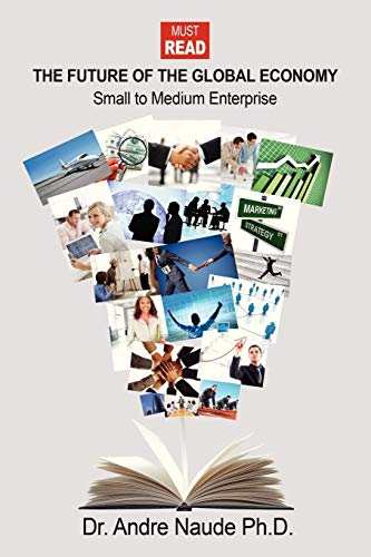 Stock image for The Future of the Global Economy: Small to Medium Enterprise for sale by Chiron Media