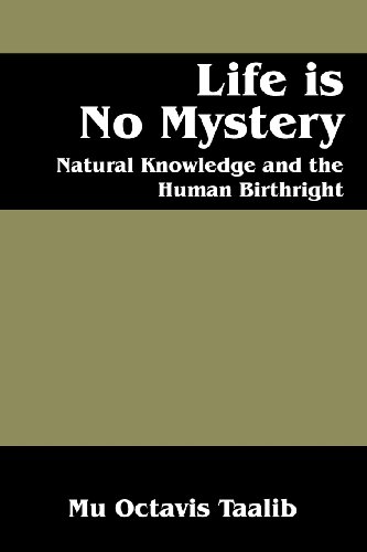 9781478714941: Life Is No Mystery: Natural Knowledge and the Human Birthright