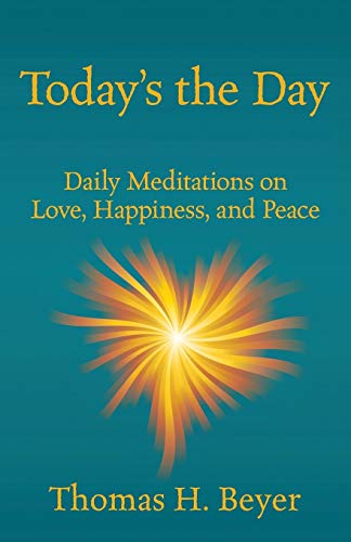 Imagen de archivo de Today's the Day: Daily Meditations on Love, Happiness, and Peace a la venta por Books From California