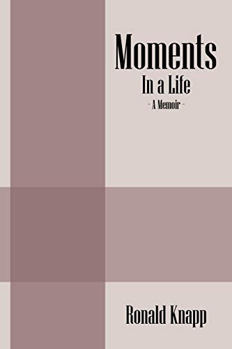9781478716174: Moments: In a Life - A Memoir