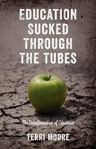 Beispielbild fr Education Sucked Through The Tubes: The Transformation of Education zum Verkauf von Lucky's Textbooks