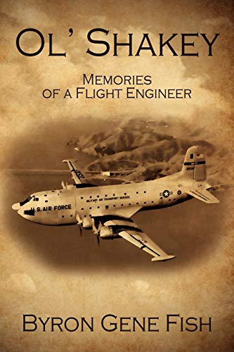 Stock image for Ol' Shakey: Memories of a Flight Engineer for sale by Chiron Media