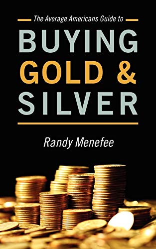Stock image for The Average Americans Guide to Buying Gold and Silver for sale by HPB-Emerald