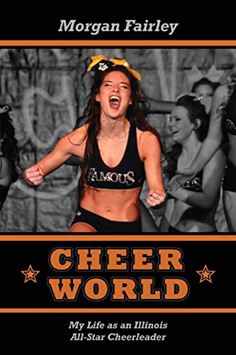 Beispielbild fr Cheer World: My Life as an Illinois All-Star Cheerleader zum Verkauf von Chiron Media