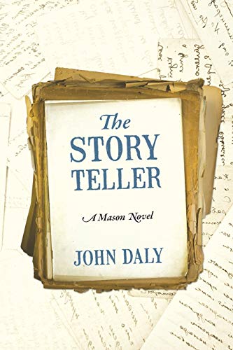 The Story Teller: A Mason Novel - Daly, John