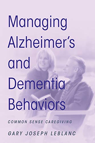 Beispielbild fr Managing Alzheimer's and Dementia Behaviors: Common Sense Caregiving zum Verkauf von SecondSale