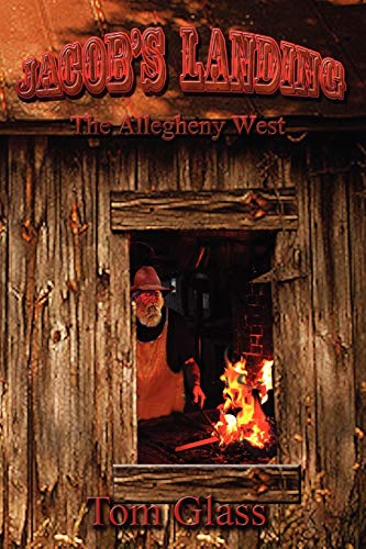 Stock image for Jacob's Landing: The Allegheny West [Paperback] Glass, Tom for sale by Turtlerun Mercantile