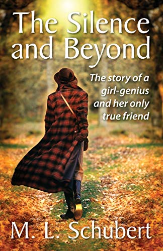 Stock image for The Silence and Beyond: The Story of a Girl-Genius and Her Only True Friend for sale by SecondSale
