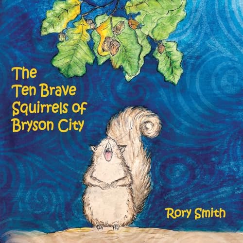 Stock image for The Ten Brave Squirrels of Bryson City for sale by Lucky's Textbooks