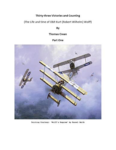 Imagen de archivo de Thirty-Three Victories and Counting: (The Life and Time of Oblt Kurt (Robert Wilhelm) Wolff) a la venta por Lucky's Textbooks
