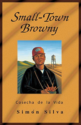 Beispielbild fr Small-Town Browny: Cosecha De La Vida [Paperback] [Nov 12, 2013] Silva, Simon zum Verkauf von WONDERFUL BOOKS BY MAIL