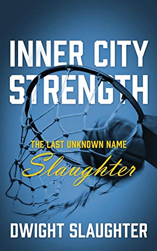 Beispielbild fr Inner City Strength: The Last Unknown Name Slaughter zum Verkauf von Chiron Media