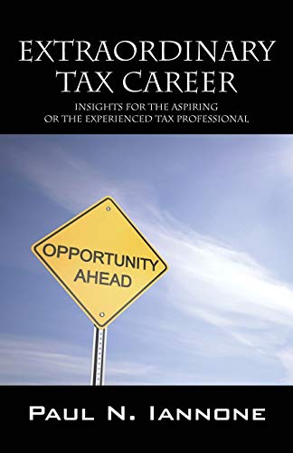 Beispielbild fr Extraordinary Tax Career: Insights for the Aspiring or the Experienced Tax Professional zum Verkauf von Chiron Media