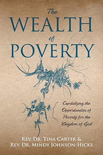 Stock image for The Wealth of Poverty: Capitalizing the Opportunities of Poverty for the Kingdom of God for sale by HPB-Diamond